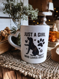 Koffiemok -  Just a girl who loves dogs