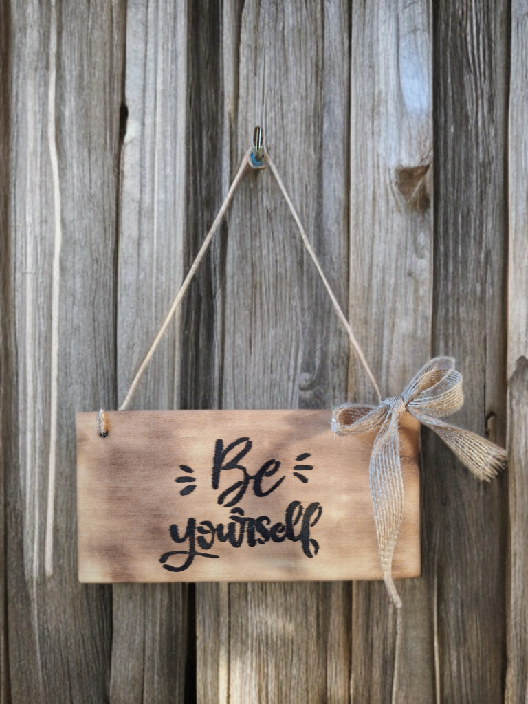 Decoratieplaatje in hout - Be yourself