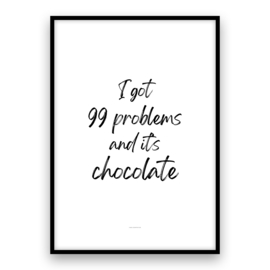 I got 99 problems and it's chocolate