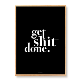 get shit done