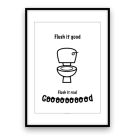 Flush it good