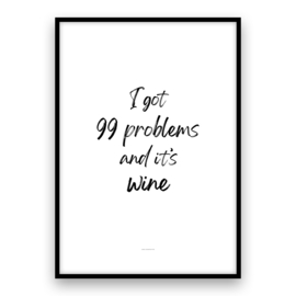 I got 99 problems and it's wine