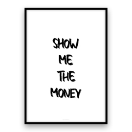 show me the money