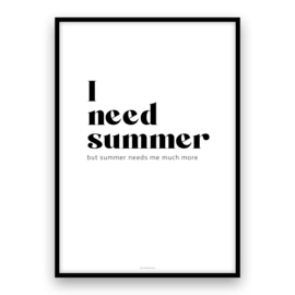 I need summer