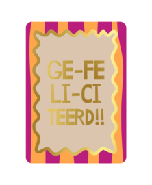 Wenskaart GE-FE-LI-CI-TEERD!!