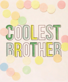 CONFETTI CARD COOLEST BROTHER - THE GIFT LABEL