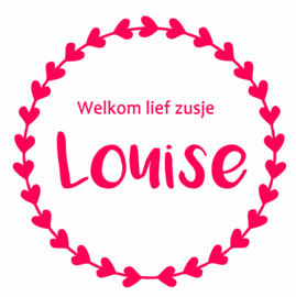 Geboortesticker met de tekst 'welkom lief zusje' type Louise