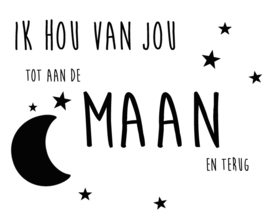 Muursticker babykamer kinderkamer met de tekst 'Ík hou van jou tot aan de maan en terug'- Muurstickers babykamer kinderkamer