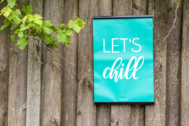 Tuinposter - Let's chill - Klein (40x60cm) - met klemmen