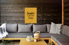 Tuinposter - Sunshine on my mind - Klein (40x60cm)