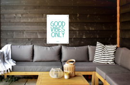 Tuinposter - Good Vibes Only