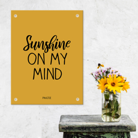 Tuinposter - Sunshine on my mind - Klein (40x60cm)