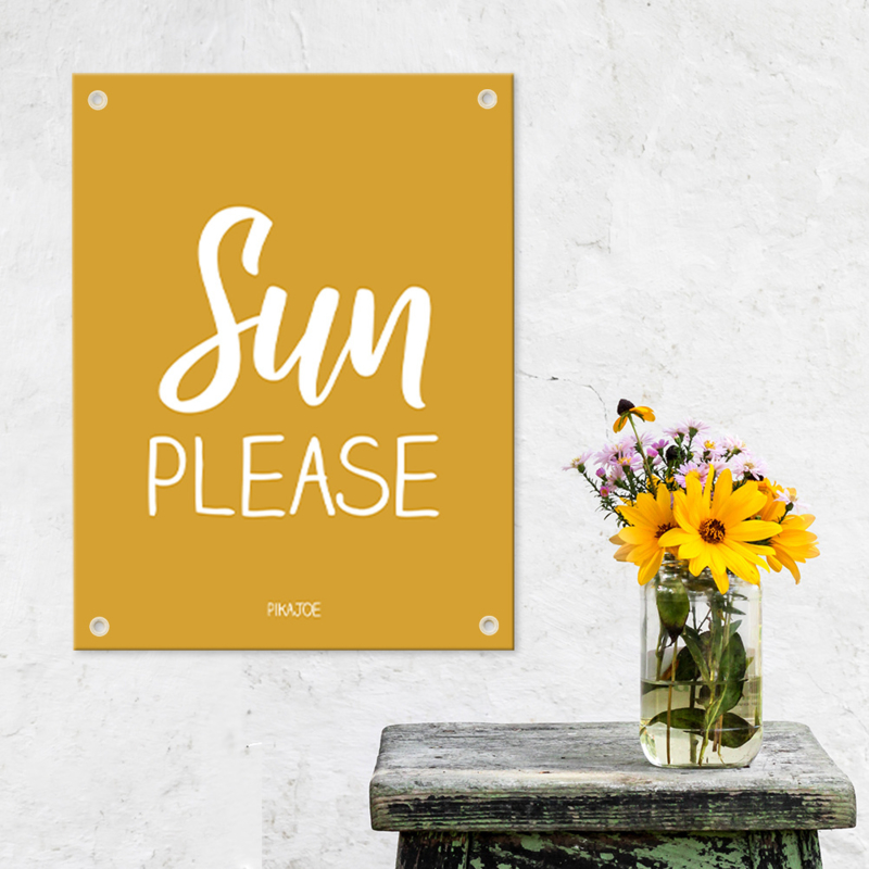 Tuinposter - Sun Please - Klein (40x60cm)