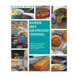 Koken met gedroogd voedsel - Claudia Kuyken