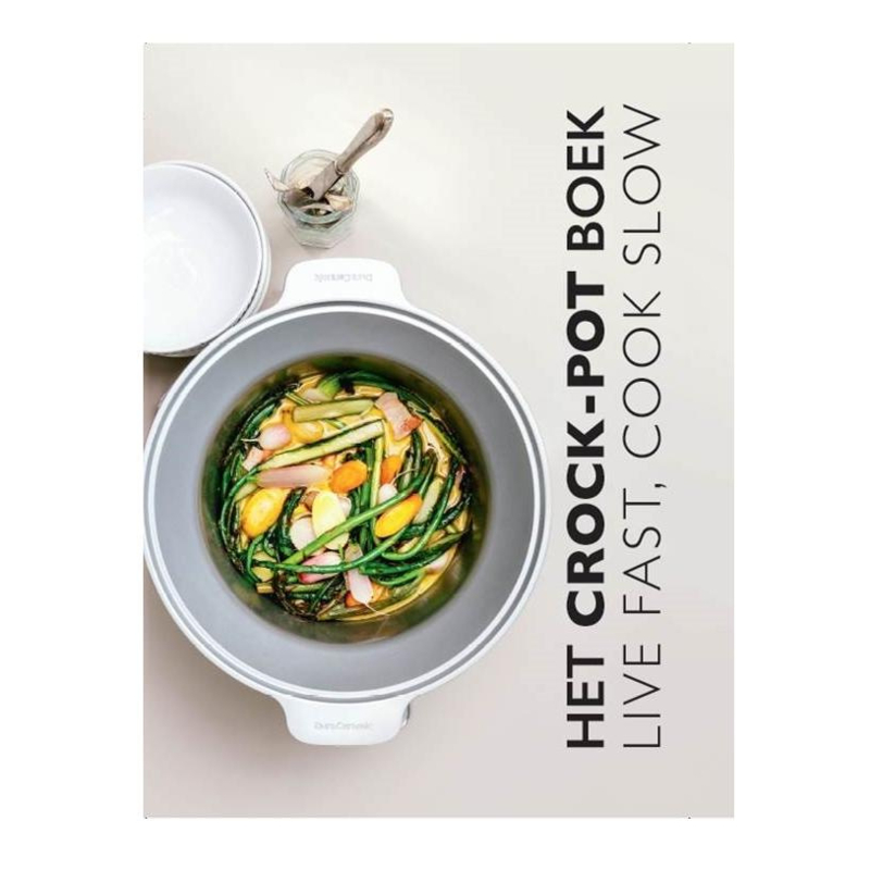 Het Crock-Pot boek, live fast cook slow