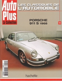 Porsche 911 S 1968 and more, 36 pages, French language, Auto Plus issue 15