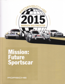 Mission Future Sportscar (919 Hybrid & 911 RSR), 244 pages, 2015, Dutch language