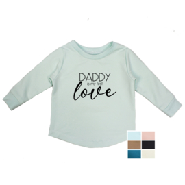 Shirt | Daddy is my First Love | Kleurkeuze | Handmade