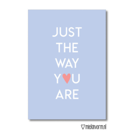 Just the way you are | Ansichtkaart