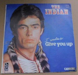 The Indian – I Wouldn't Give You Up