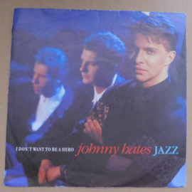 Johnny Hates Jazz – I Don't Want To Be A Hero