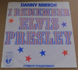 Danny Mirror – I Remember Elvis Presley