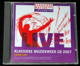 Klassieke Muziekweek CD 2007 - Liever Live!