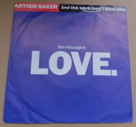 Arthur Baker And The Backbeat Disciples – The Message Is Love.