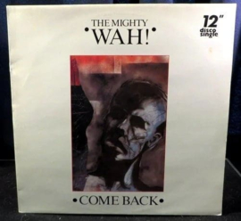 The Mighty WAH - Come Back