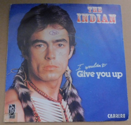 The Indian – I Wouldn't Give You Up