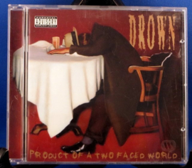 Drown - Product of a Two Faced World