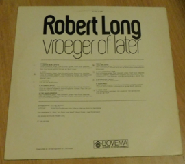 Robert Long – Vroeger Of Later