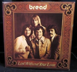 Bread - Lost without your love
