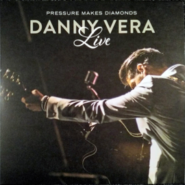 Danny Vera - Live Pressure Makes Diamonds |  2x LP