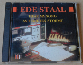 Ede Staal – Hear My Song / As T Boeten Störmt