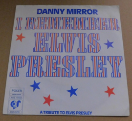 Danny Mirror – I Remember Elvis Presley