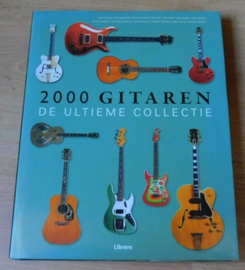 2000 gitaren - de ultieme collectie