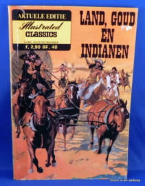 Illustrated Classics - Land, Goud en Indianen
