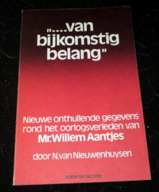 Het oorlogsverleden van Mr. Willem Aantjes