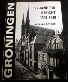 Groningen - Veranderd gezicht 1900-1980