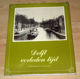 Delft verleden tijd, stadsgezichten uit ca. 1870 - 1940