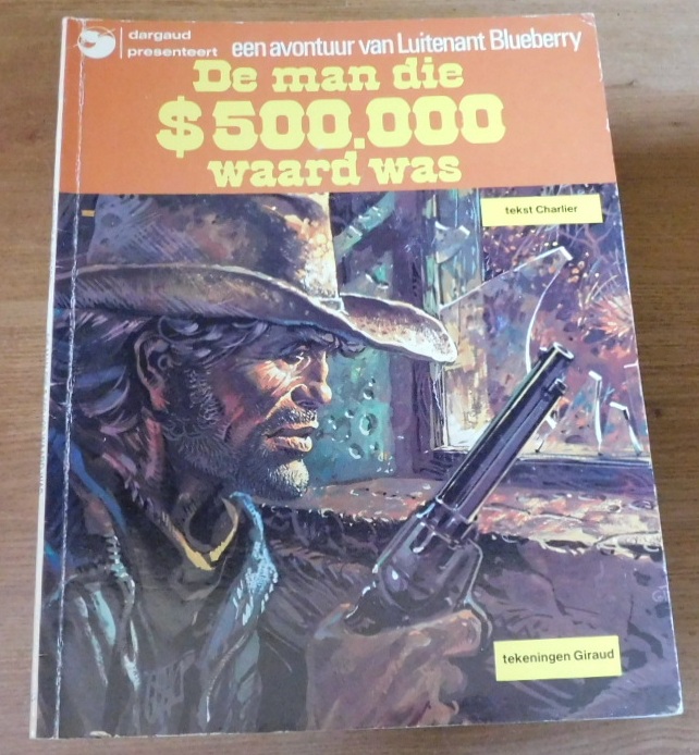 Luitenant Blueberry 14 - De Man Die $500.000 Waard Was
