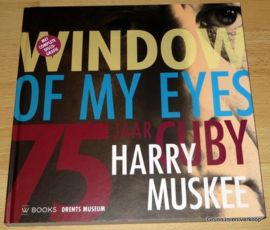 Window Of My Eyes: 75 jaar ‘Cuby’ Harry Muskee