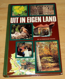 Uit in eigen land - vijftig toeristische tochten door Nederland