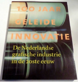 De Nederlandse Grafische Industrie In De 20ste Eeuw.