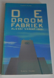 De droomfabriek. Alessi vanaf 1921