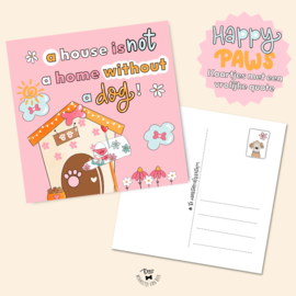 A HOUSE IS NOT A HOME WITHOUT A DOG | HAPPY PAWS KAARTJE