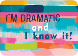 Edition Gollong - I'm dramatic and I know it