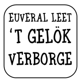 Euveral leet 't gelök verborge