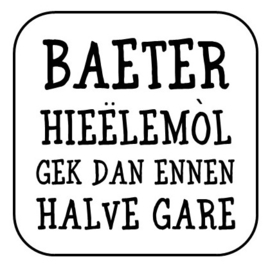 Onderzetter "Baeter hieëlemaol gek ..."